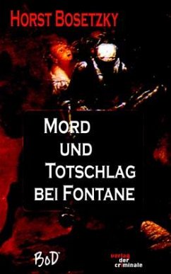 Mord und Totschlag bei Fontane - Bosetzky, Horst