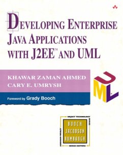 Developing Enterprise Java Applications with J2EE and UML - Ahmed, Khawar Z.; Umrysh, Cary E.