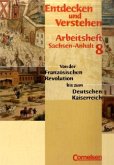 Klasse 8, Arbeitsheft / Entdecken und Verstehen, Geschichtsbuch für Sachsen-Anhalt