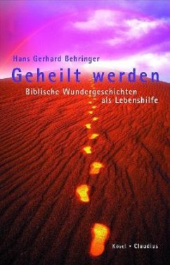 Geheilt werden - Behringer, Hans G.