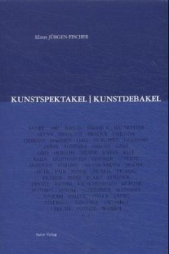 Kunstspektakel - Kunstdebakel - Fischer, Klaus-Jürgen