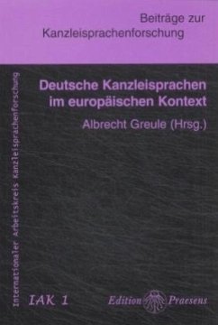 Deutsche Kanzleisprachen im europäischen Kontext - Greule, Albrecht (Hrsg.)