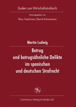 Betrug und betrugsähnliche Delikte im spanischen und deutschen Strafrecht - Ludwig, Martin