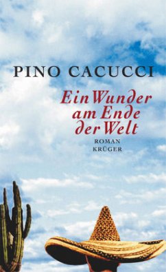 Ein Wunder am Ende der Welt - Cacucci, Pino