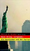 Kein Krieg, nirgends: Die Deutschen und der Terror