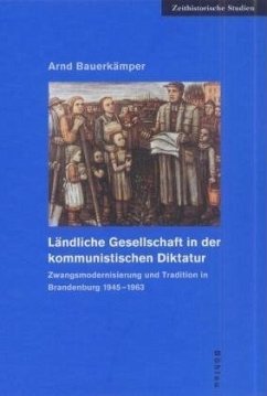 Ländliche Gesellschaft in der kommunistischen Diktatur - Bauerkämper, Arnd