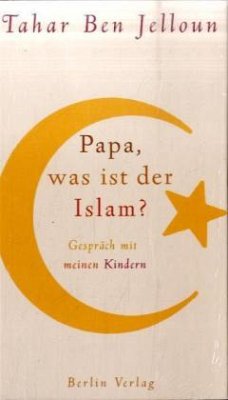 Papa, was ist der Islam? - BenJelloun, Tahar; Jelloun, Tahar Ben