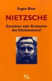 Nietzsche, Zerstörer oder Erneuerer des Christentums?