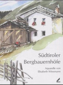 Cover Südtiroler Bergbauernhöfe. Aquarelle von Elisabeth Wiesmann