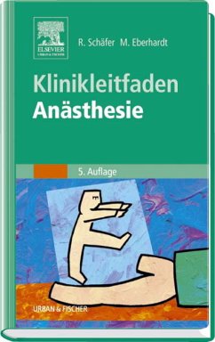 Klinikleitfaden Anästhesie - Hrsg. v. Reiner Schäfer u. Matthias Eberhardt