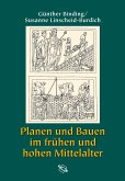 Planen und Bauen im frühen und hohen Mittelalter nach den Schriftquellen bis 1250