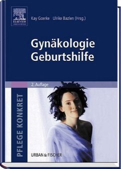 Gynäkologie, Geburtshilfe - Hrsg. v. Kay Goerke u. Ulrike Bazlen