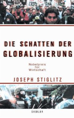 Die Schatten der Globalisierung - Stiglitz, Joseph E.