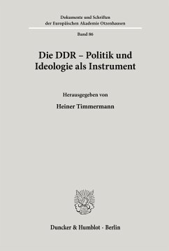 Die DDR - Politik und Ideologie als Instrument. - Timmermann, Heiner (Hrsg.)