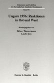Ungarn 1956: Reaktionen in Ost und West. Ungarn 1956: Reaktionen in Ost und West.