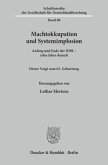 Machtokkupation und Systemimplosion