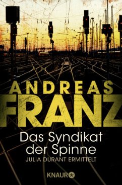 Das Syndikat der Spinne / Julia Durant Bd.5 - Franz, Andreas