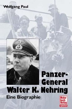 Panzer-General Walther K. Nehring - Paul, Wolfgang