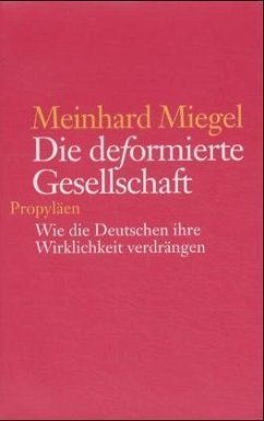 Die deformierte Gesellschaft - Miegel, Meinhard