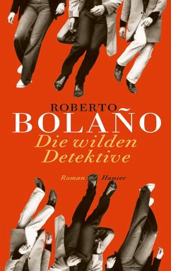 Die wilden Detektive - Bolano, Robert