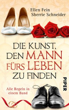 Die Kunst, den Mann fürs Leben zu finden - Fein, Ellen; Schneider, Sherrie