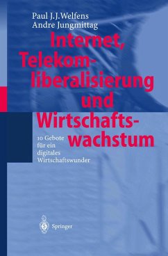 Internet, Telekomliberalisierung und Wirtschaftswachstum - Welfens, Paul J. J.;Jungmittag, Andre