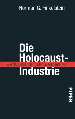 Die Holocaust-Industrie - Finkelstein, Norman G.