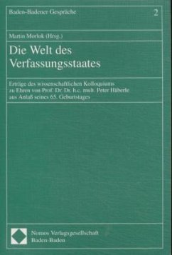 Die Welt des Verfassungsstaates - Morlok, Martin (Hrsg.), Francisco Balaguer-Callejon und Peter Häberle