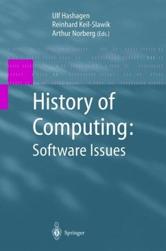 History of Computing: Software Issues - Hashagen, Ulf / Keil-Slawik, Reinhard / Norberg, Arthur (eds.)