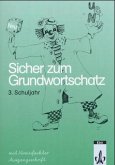 3. Schuljahr, m. Vereinfachter Ausgangsschrift / Sicher zum Grundwortschatz