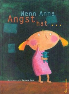 Wenn Anna Angst hat... - Janisch, Heinz