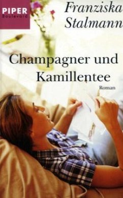 Champagner und Kamillentee - Stalmann, Franziska