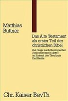 Das Alte Testament als erster Teil der christlichen Bibel - Büttner, Matthias
