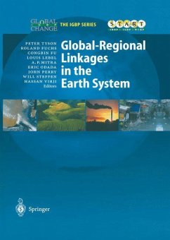 Global-Regional Linkages in the Earth System - Tyson, Peter D. / Fuchs, Roland / Fu, Congbin / Lebel, Louis / Mitra, A.P. / Odada, Eric / Perry, John / Steffen, Will / Virji, Hassan (eds.)