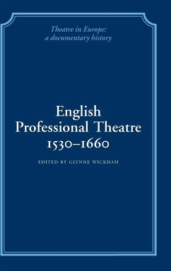 English Professional Theatre, 1530-1660 - Wickham, Glynne / Berry, Herbert / Ingram, William (eds.)