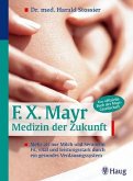 F. X. Mayr, Medizin der Zukunft