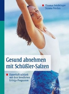 Gesund abnehmen mit Schüßler-Salzen - Feichtinger, Thomas; Niedan, Susana; Franz, Margit