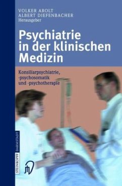Psychiatrie in der klinischen Medizin - Arolt, Volker / Diefenbacher, Albert (Hgg.)