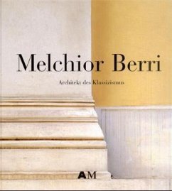 Melchior Berri (1801-1854), Architekt des Klassizismus - Berri, Melchior