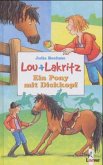 Lou und Lakritz - Ein Pony mit Dickkopf