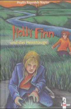 Holly Finn und das Hexenauge - Naylor, Phyllis Reynolds