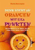 Denk nicht an Orangen mit lila Punkten