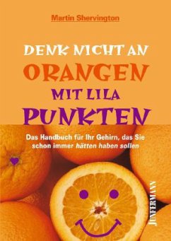 Denk nicht an Orangen mit lila Punkten - Shervington, Martin