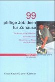 99 pfiffige Jobideen für Zuhause