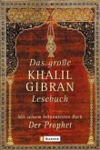 Das große Khalil Gibran-Lesebuch Das große Khalil Gibran-Lesebuch