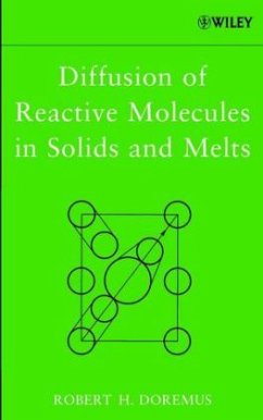 Diffusion of Reactive Molecules in Solids and Melts - Doremus, Robert H.