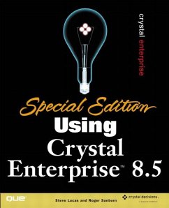 Special Edition Using Crystal Enterprise 8.5 - Lucas, Steve; Sanborn, Roger