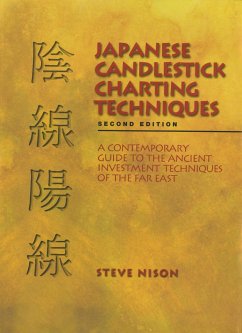 Japanese Candlestick Charting Techniques: A Contemporary Guide to the Ancient Investment Techniques of the Far East, Second Edition - Nison, Steve