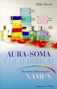 Die Aura-Soma Equilibrium Flaschen - Booth, Mike