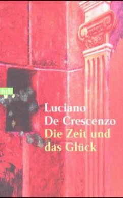Die Zeit und das Glück - De Crescenzo, Luciano